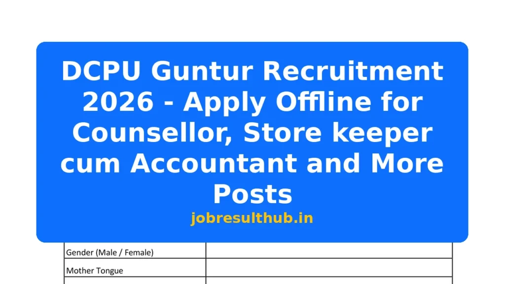 DCPU Guntur Recruitment 2026 - Apply Offline for Counsellor, Store keeper cum Accountant and More Posts - 2026 Posts