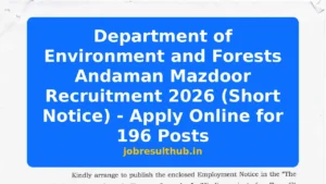 Department of Environment and Forests Andaman Mazdoor Recruitment 2026 (Short Notice) - Apply Online for 196 Posts - 2026 Posts