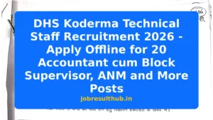 DHS Koderma Technical Staff Recruitment 2026 - Apply Offline for 20 Accountant cum Block Supervisor, ANM and More Posts - 2026 Posts