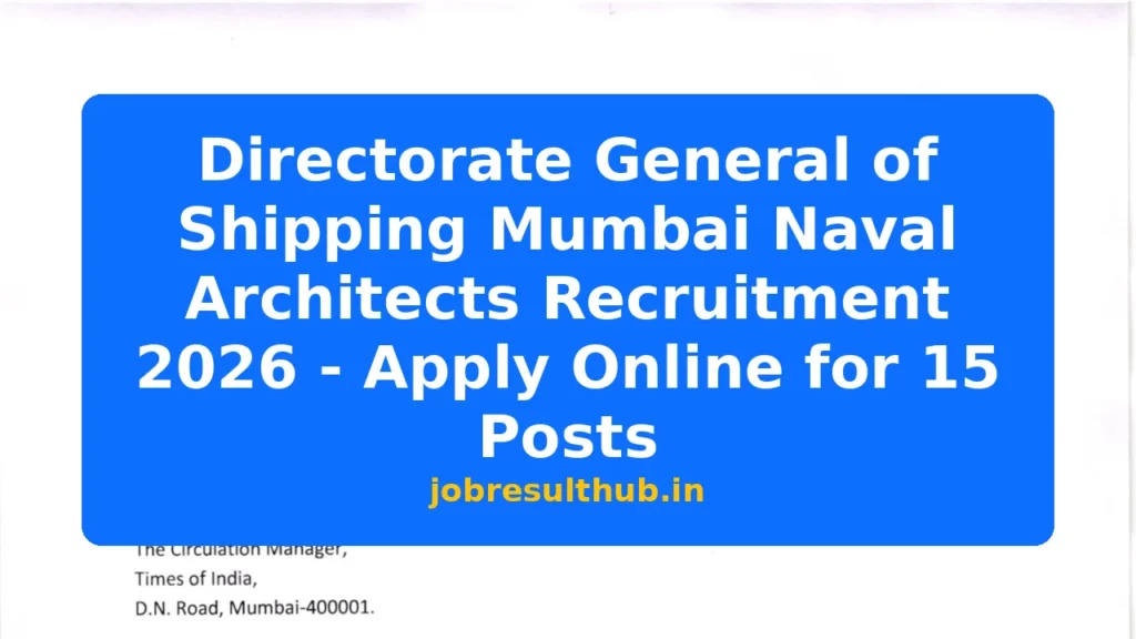 Directorate General of Shipping Mumbai Naval Architects Recruitment 2026 - Apply Online for 15 Posts - 2026 Posts
