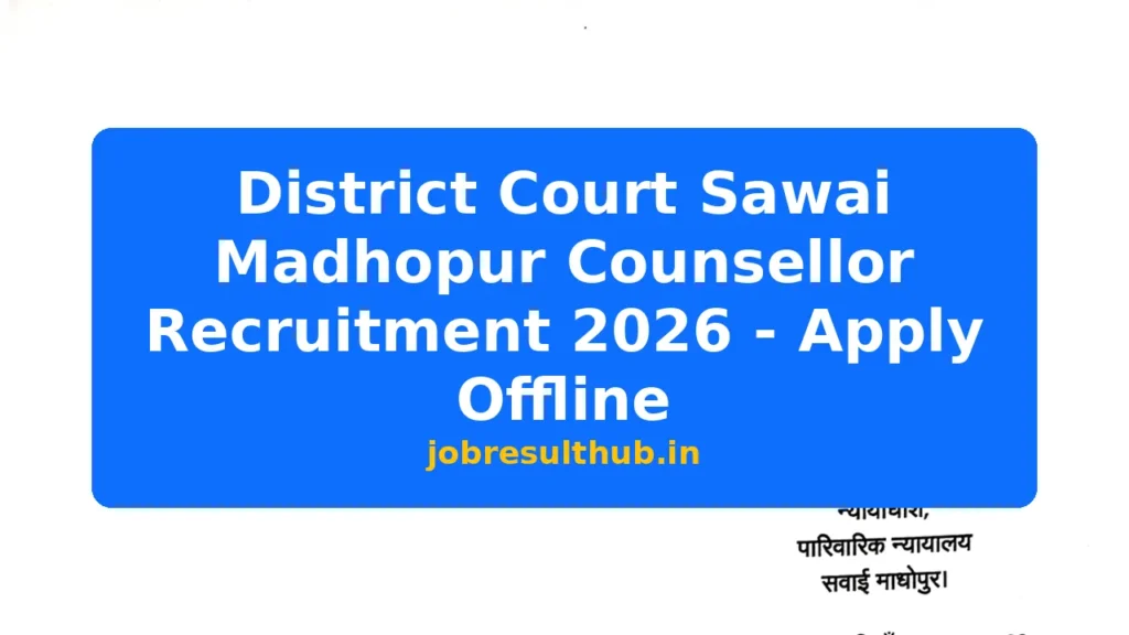 District Court Sawai Madhopur Counsellor Recruitment 2026 - Apply Offline - 2026 Posts