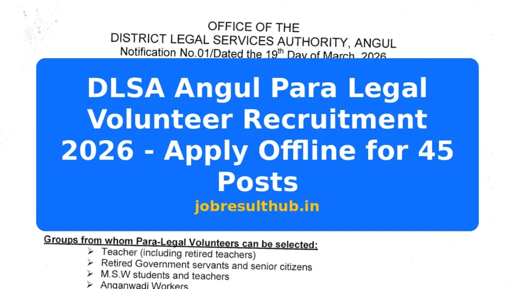 DLSA Angul Para Legal Volunteer Recruitment 2026 - Apply Offline for 45 Posts - 2026 Posts
