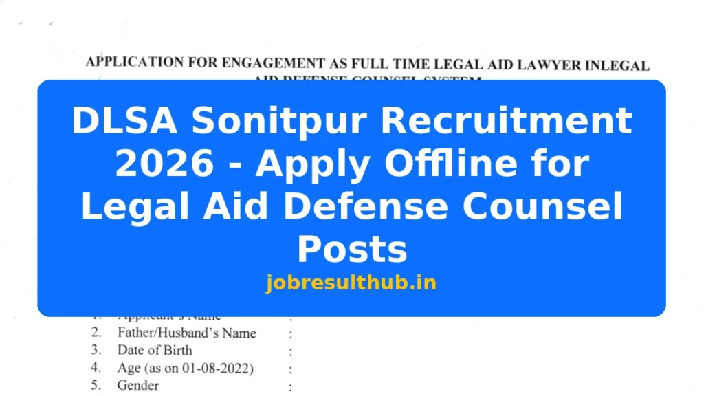 DLSA Sonitpur Recruitment 2026 - Apply Offline for Legal Aid Defense Counsel Posts - 2026 Posts