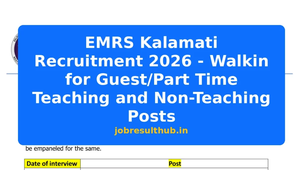 EMRS Kalamati Recruitment 2026 - Walkin for Guest/Part Time Teaching and Non-Teaching Posts - 2026 Posts