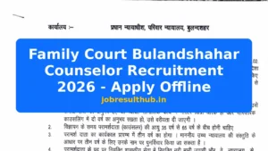 Family Court Bulandshahar Counselor Recruitment 2026 - Apply Offline - 2026 Posts