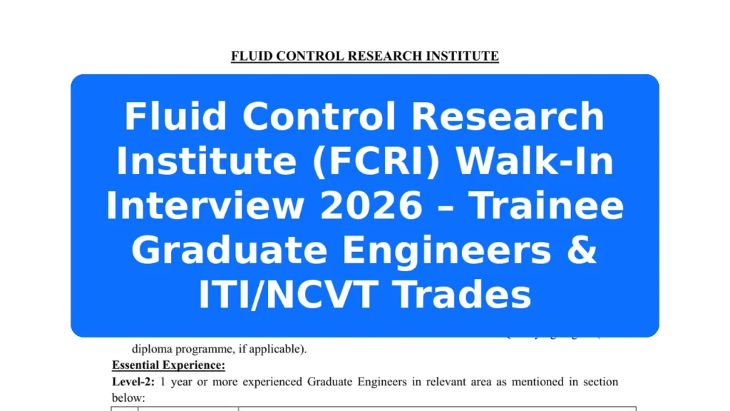 Fluid Control Research Institute (FCRI) Walk-In Interview 2026 – Trainee Graduate Engineers & ITI/NCVT Trades Featured Image