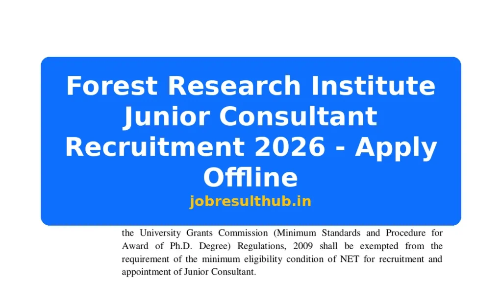 Forest Research Institute Junior Consultant Recruitment 2026 - Apply Offline - 2026 Posts