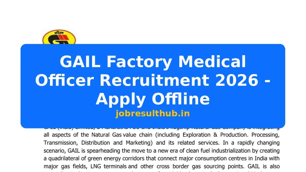 GAIL Factory Medical Officer Recruitment 2026 - Apply Offline - 2026 Posts