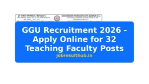 GGU Recruitment 2026 - Apply Online for 32 Teaching Faculty Posts - 2026 Posts