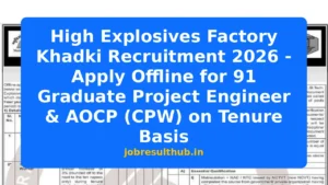 High Explosives Factory Khadki Recruitment 2026 - Apply Offline for 91 Graduate Project Engineer & AOCP (CPW) on Tenure Basis - 2026 Posts