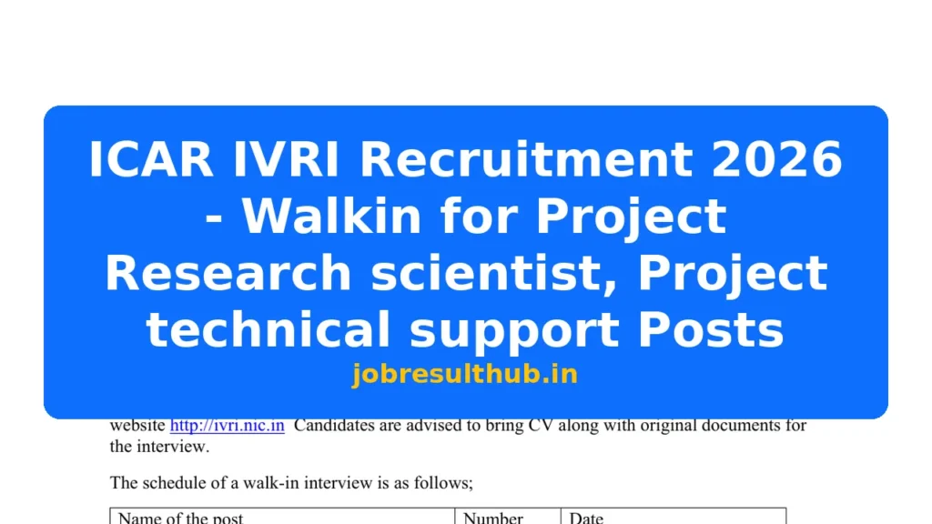 ICAR IVRI Recruitment 2026 - Walkin for Project Research scientist, Project technical support Posts - 2026 Posts