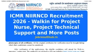 ICMR NIIRNCD Recruitment 2026 - Walkin for Project Nurse, Project Technical Support and More Posts - 2026 Posts