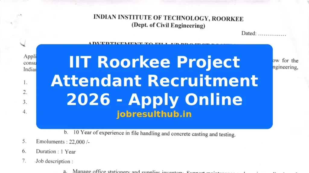 IIT Roorkee Project Attendant Recruitment 2026 - Apply Online - 2026 Posts
