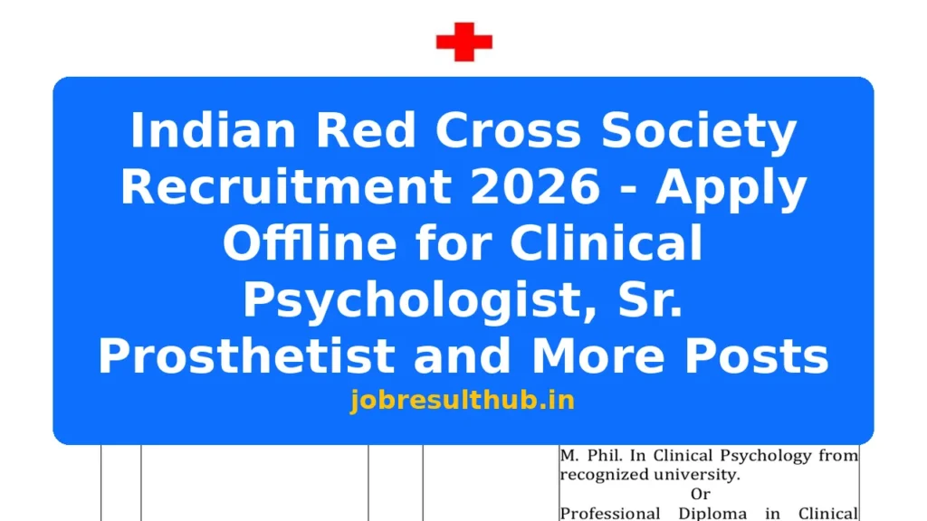 Indian Red Cross Society Recruitment 2026 - Apply Offline for Clinical Psychologist, Sr. Prosthetist and More Posts - 2026 Posts