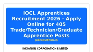 IOCL Apprentices Recruitment 2026 - Apply Online for 405 Trade/Technician/Graduate Apprentice Posts - 2026 Posts