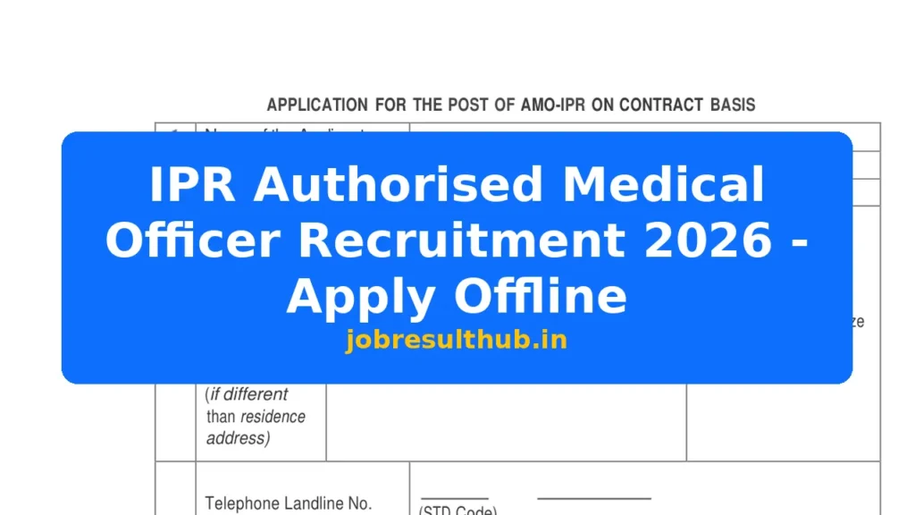 IPR Authorised Medical Officer Recruitment 2026 - Apply Offline - 2026 Posts