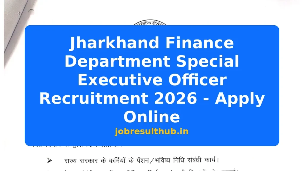 Jharkhand Finance Department Special Executive Officer Recruitment 2026 - Apply Online - 2026 Posts