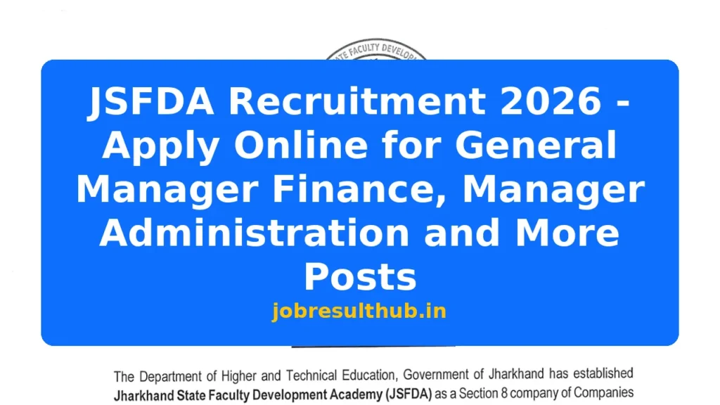 JSFDA Recruitment 2026 - Apply Online for General Manager Finance, Manager Administration and More Posts - 2026 Posts