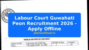 Labour Court Guwahati Peon Recruitment 2026 - Apply Offline - 2026 Posts