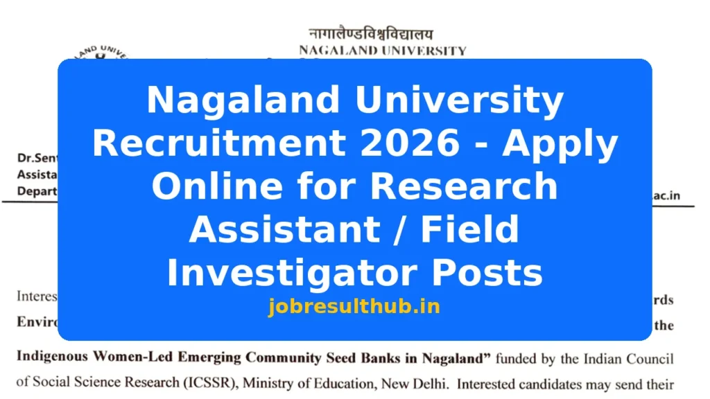 Nagaland University Recruitment 2026 - Apply Online for Research Assistant / Field Investigator Posts - 2026 Posts