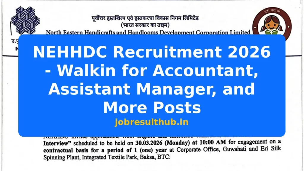 NEHHDC Recruitment 2026 - Walkin for Accountant, Assistant Manager, and More Posts - 2026 Posts