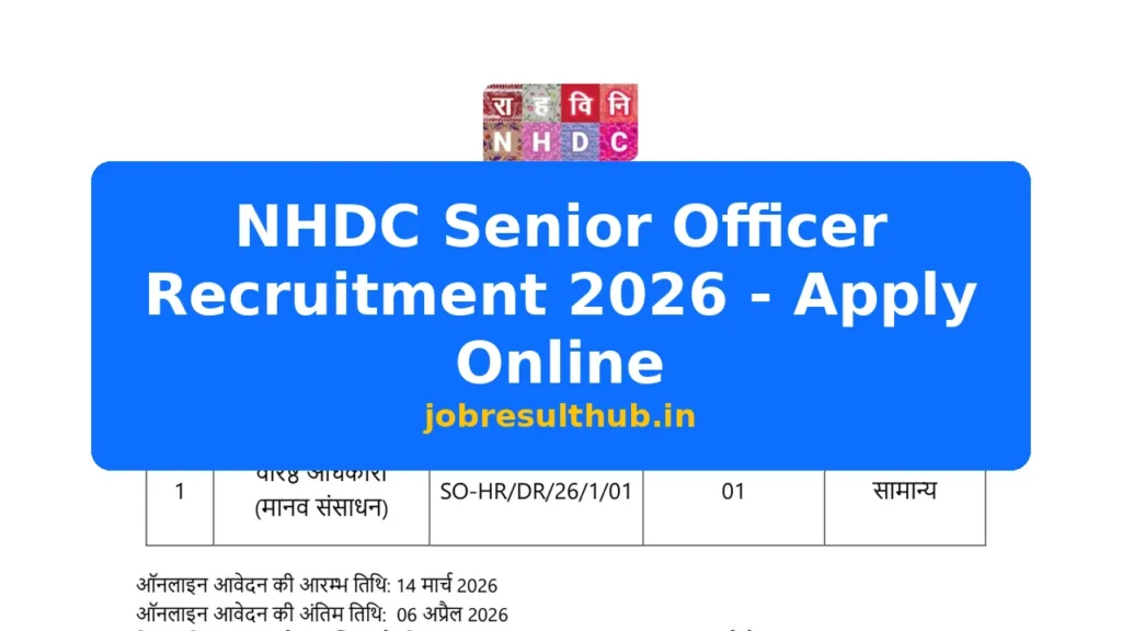 NHDC Senior Officer Recruitment 2026 - Apply Online - 2026 Posts