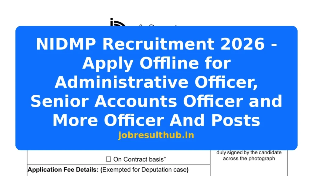 NIDMP Recruitment 2026 - Apply Offline for Administrative Officer, Senior Accounts Officer and More Officer And Posts - 2026 Posts