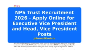 NPS Trust Recruitment 2026 - Apply Online for Executive Vice President and Head, Vice President Posts - 2026 Posts