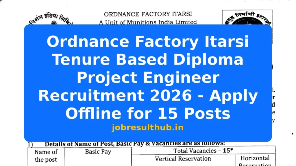 Ordnance Factory Itarsi Tenure Based Diploma Project Engineer Recruitment 2026 - Apply Offline for 15 Posts - 2026 Posts