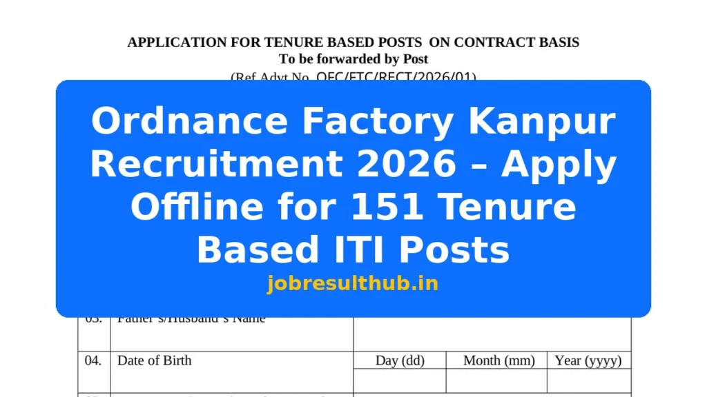 Ordnance Factory Kanpur Recruitment 2026 – Apply Offline for 151 Tenure Based ITI Posts - 2026 Posts