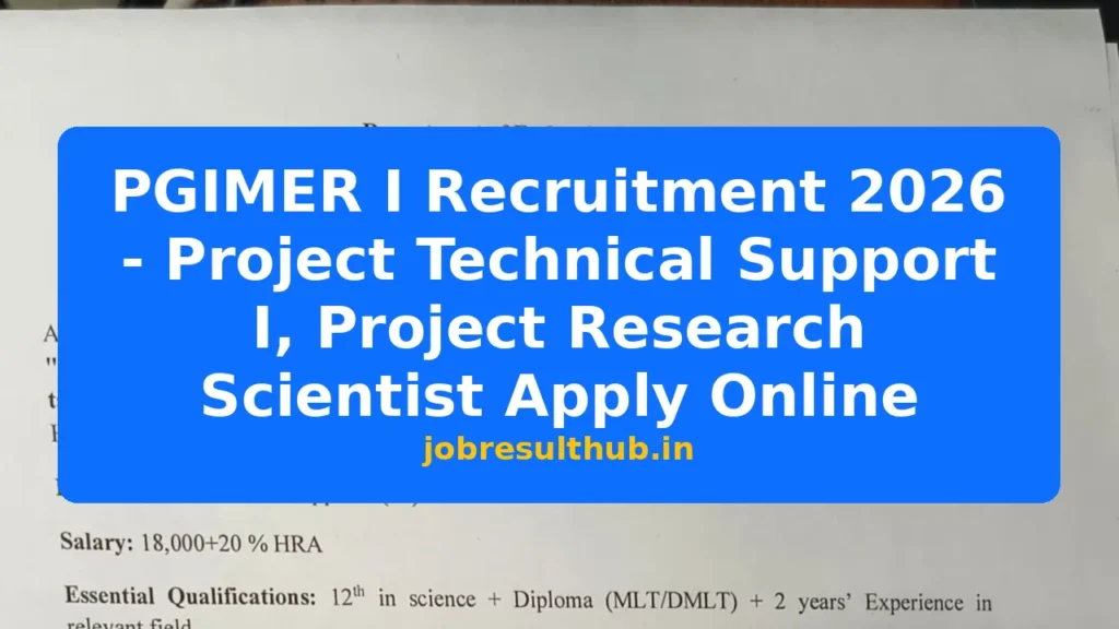 PGIMER I Recruitment 2026 - Project Technical Support I, Project Research Scientist Apply Online - 2026 Posts