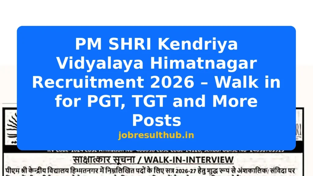 PM SHRI Kendriya Vidyalaya Himatnagar Recruitment 2026 – Walk in for PGT, TGT and More Posts - 2026 Posts
