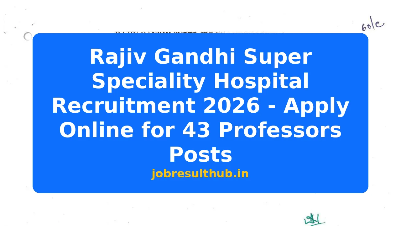 Rajiv Gandhi Super Speciality Hospital Recruitment 2026 - Apply Online ...