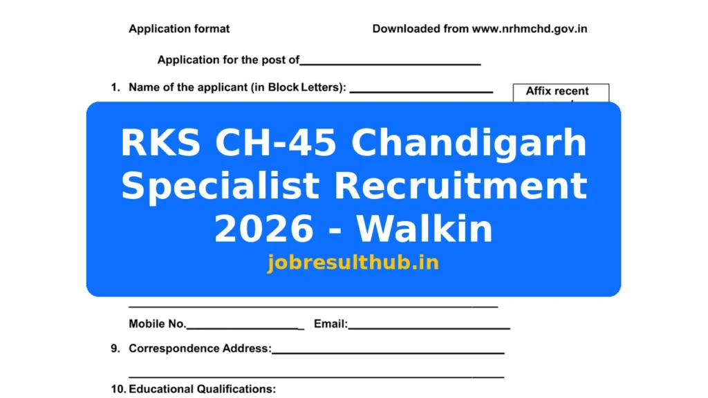 RKS CH-45 Chandigarh Specialist Recruitment 2026 - Walkin - 2026 Posts