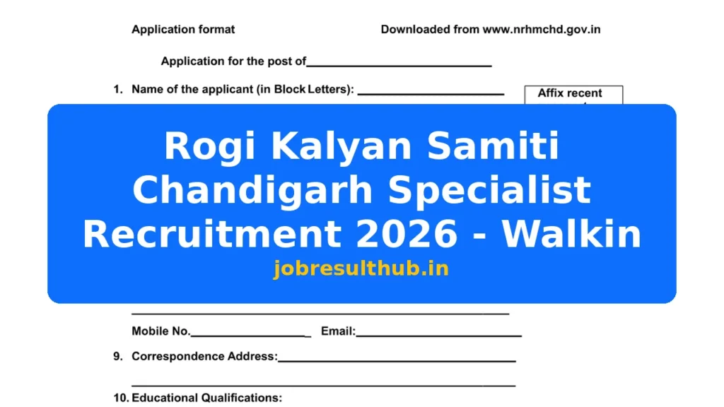 Rogi Kalyan Samiti Chandigarh Specialist Recruitment 2026 - Walkin - 2026 Posts