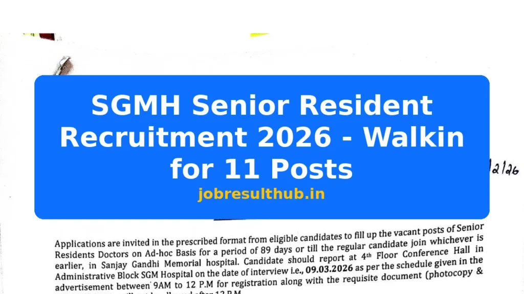 SGMH Senior Resident Recruitment 2026 - Walkin for 11 Posts - 2026 Posts