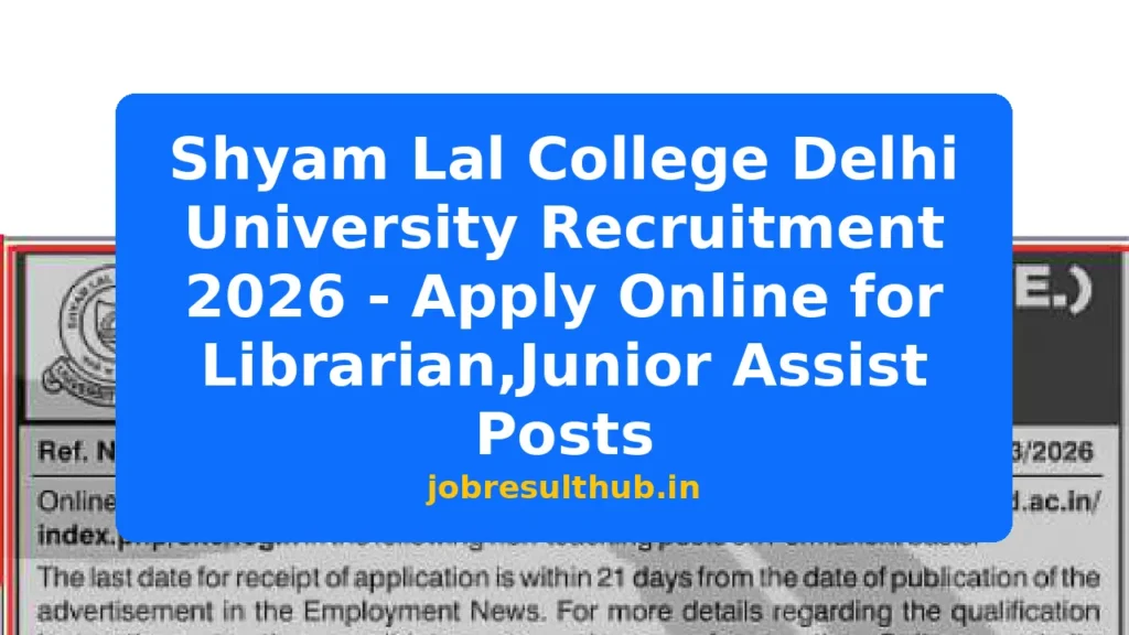 Shyam Lal College Delhi University Recruitment 2026 - Apply Online for Librarian,Junior Assist Posts - 2026 Posts