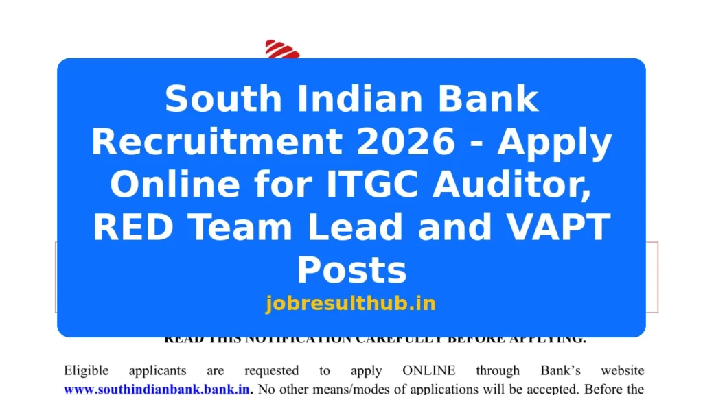 South Indian Bank Recruitment 2026 - Apply Online for ITGC Auditor, RED Team Lead and VAPT Posts - 2026 Posts