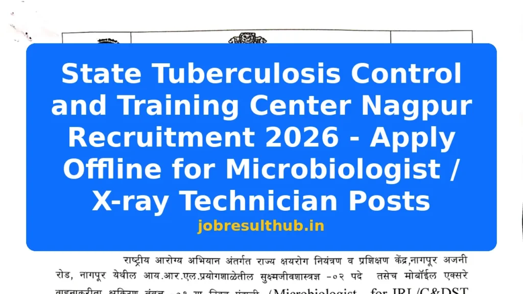 State Tuberculosis Control and Training Center Nagpur Recruitment 2026 - Apply Offline for Microbiologist / X-ray Technician Posts - 2026 Posts