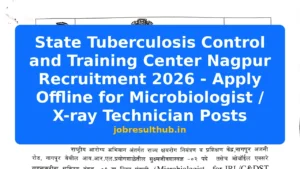 State Tuberculosis Control and Training Center Nagpur Recruitment 2026 - Apply Offline for Microbiologist / X-ray Technician Posts - 2026 Posts