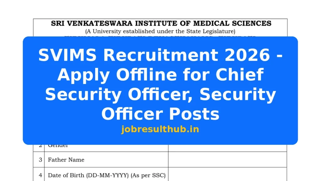 SVIMS Recruitment 2026 - Apply Offline for Chief Security Officer, Security Officer Posts - 2026 Posts