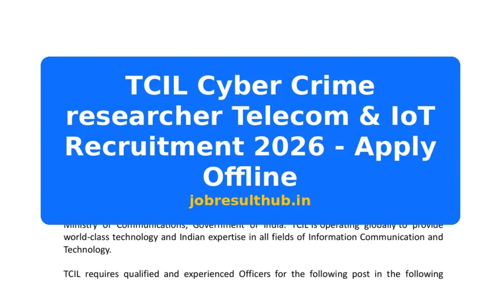 TCIL Cyber Crime researcher Telecom & IoT Recruitment 2026 - Apply Offline - 2026 Posts