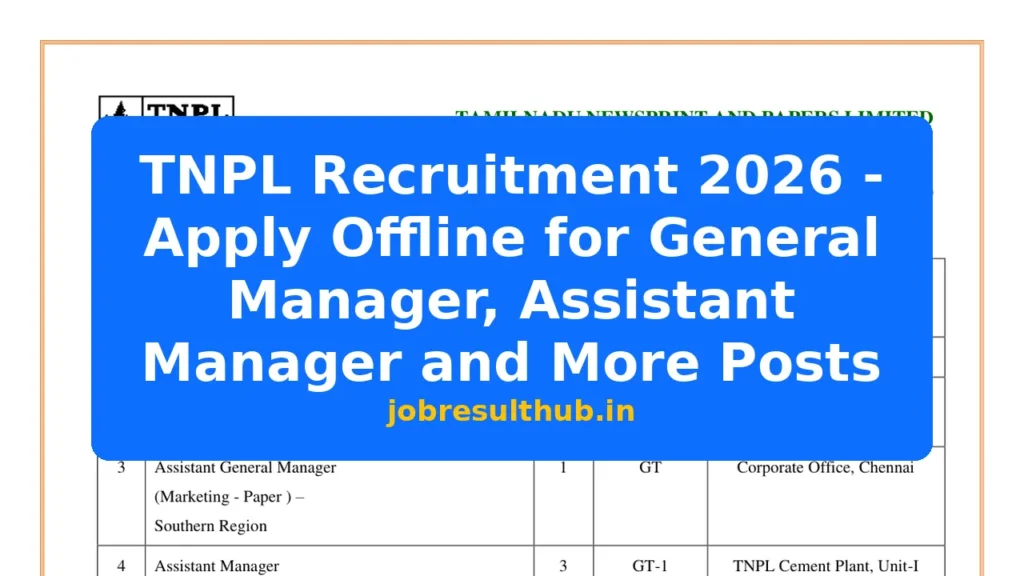 TNPL Recruitment 2026 - Apply Offline for General Manager, Assistant Manager and More Posts - 2026 Posts