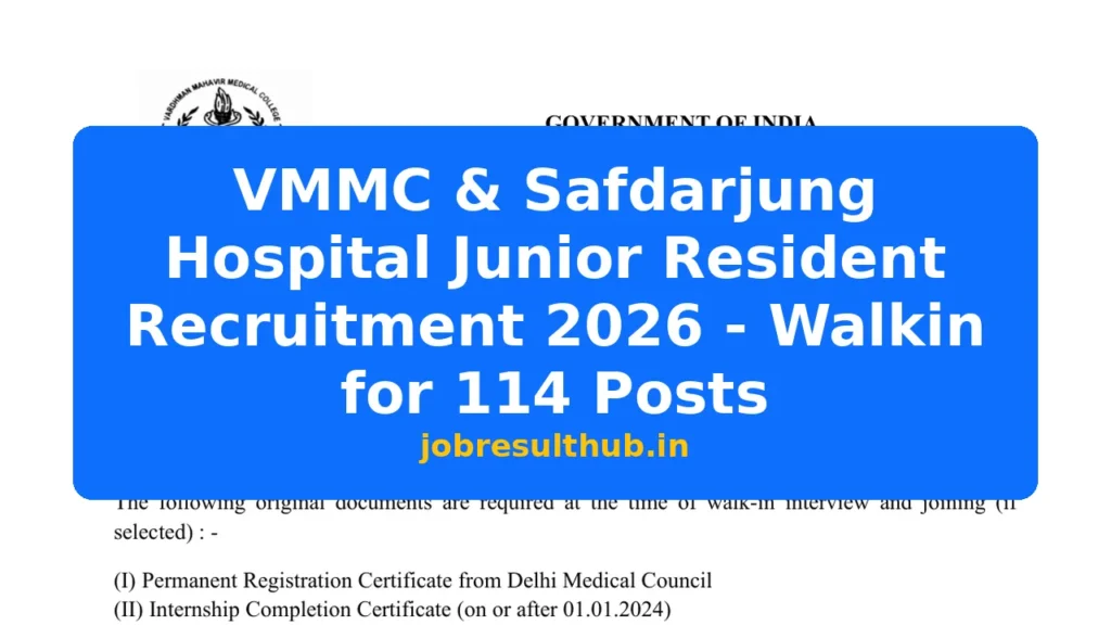 VMMC & Safdarjung Hospital Junior Resident Recruitment 2026 - Walkin for 114 Posts - 2026 Posts