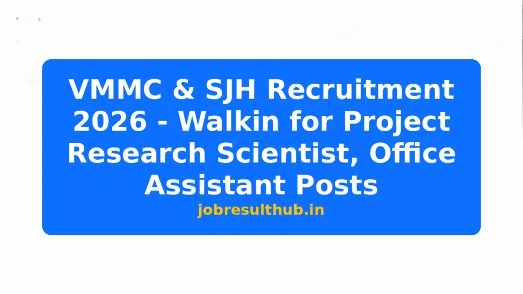 VMMC & SJH Recruitment 2026 - Walkin for Project Research Scientist, Office Assistant Posts - 2026 Posts