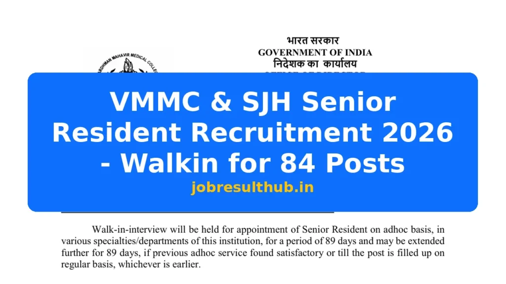 VMMC & SJH Senior Resident Recruitment 2026 - Walkin for 84 Posts - 2026 Posts