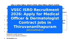 VSSC ISRO Recruitment 2026: Apply for Medical Officer & Dermatologist Contract Jobs in Thiruvananthapuram - 2026 Posts