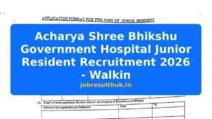 Acharya Shree Bhikshu Government Hospital Junior Resident Recruitment 2026 - Walkin - 2026 Posts