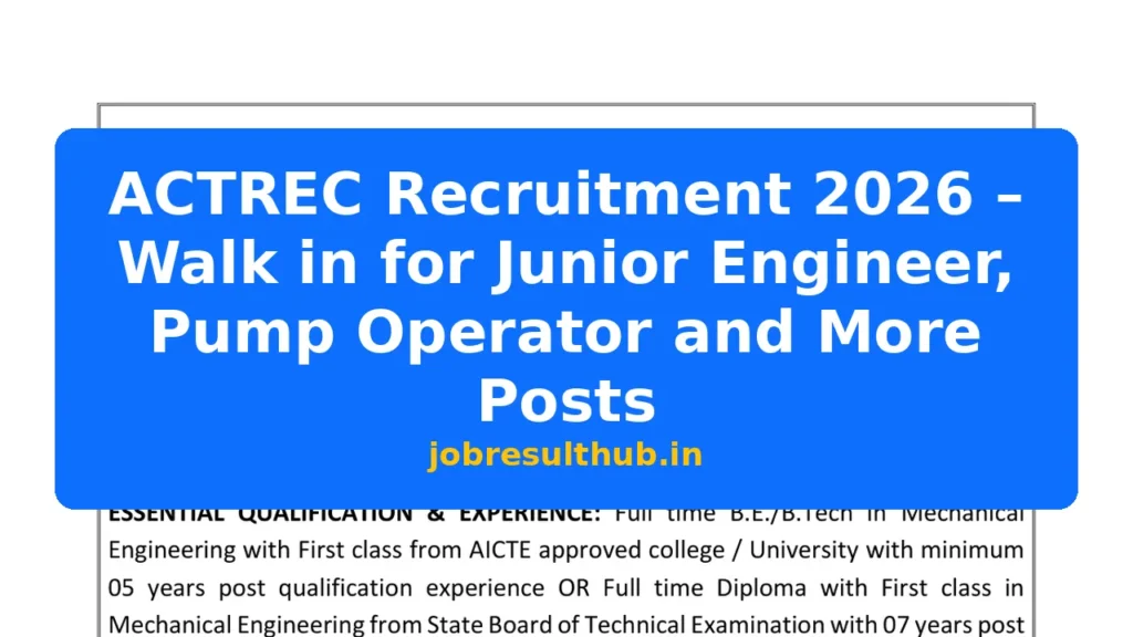 ACTREC Recruitment 2026 – Walk in for Junior Engineer, Pump Operator and More Posts - 2026 Posts