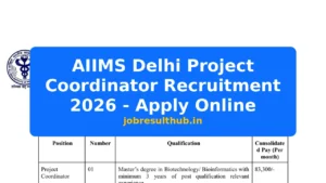 AIIMS Delhi Project Coordinator Recruitment 2026 - Apply Online - 2026 Posts